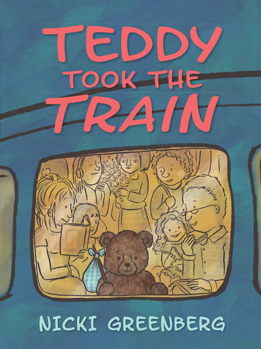 Title details for Teddy Took the Train by Nicki Greenberg - Wait list